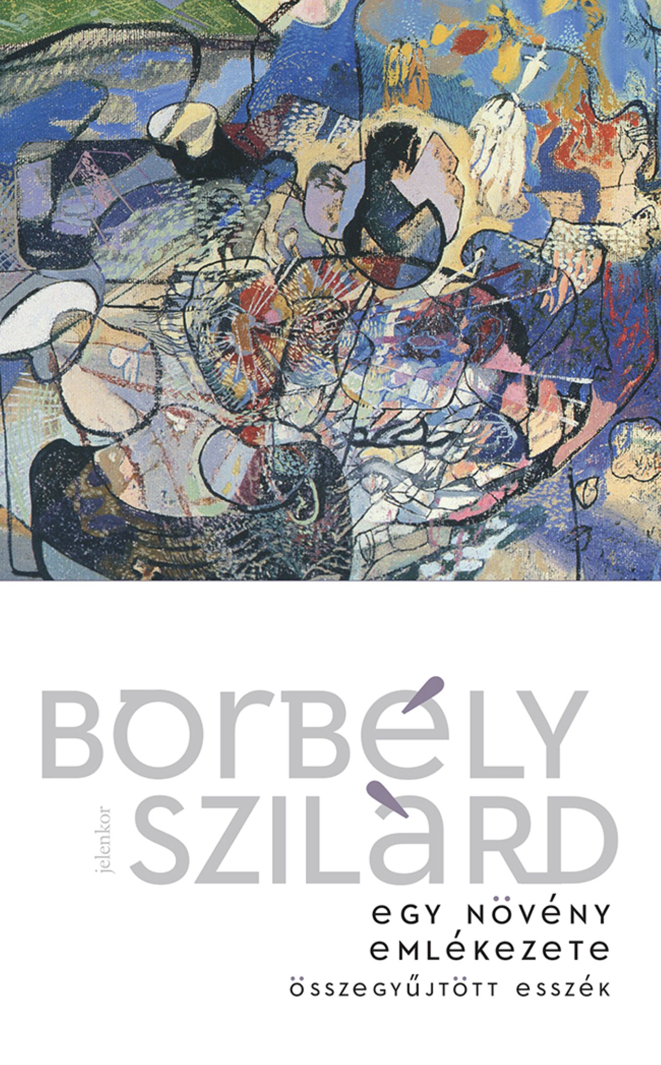 BORBÉLY SZILÁRD - Egy növény emlékezete