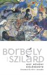 BORBÉLY SZILÁRD - Egy növény emlékezete