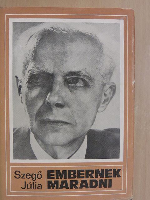 Szegő Júlia - Embernek maradni [antikvár]