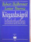 Lester Thurow - Közgazdaságról közérthetően [antikvár]