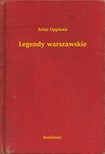 Oppman Artur - Legendy warszawskie [eKönyv: epub, mobi]