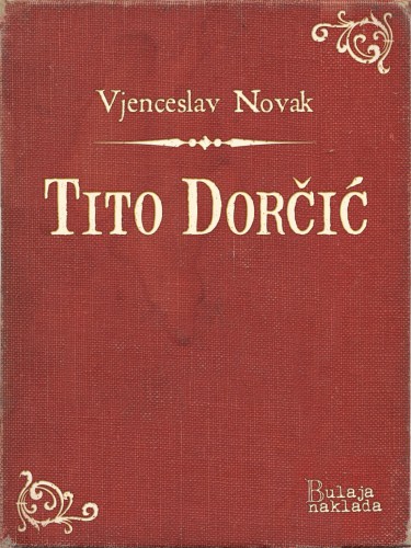 Novak Vjenceslav - Tito Dorèiæ [eKönyv: epub, mobi]