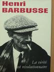 Henri Barbousse - La vérité est révolutionnaire [antikvár]