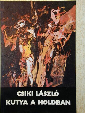 Csiki László - Kutya a holdban [antikvár]