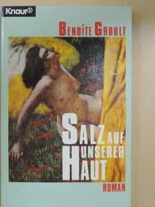 Benoite Groult - Salz auf unserer Haut [antikvár]