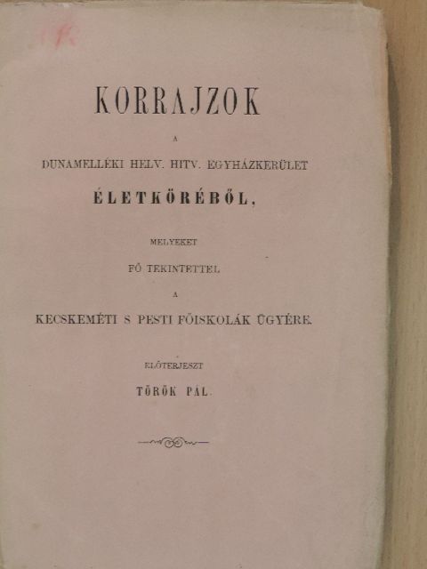 Török Pál - Korrajzok a dunamelléki helv. hitv. egyházkerület életköréből [antikvár]