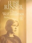 Luise Rinser - Den Wolf umarmen [antikvár]