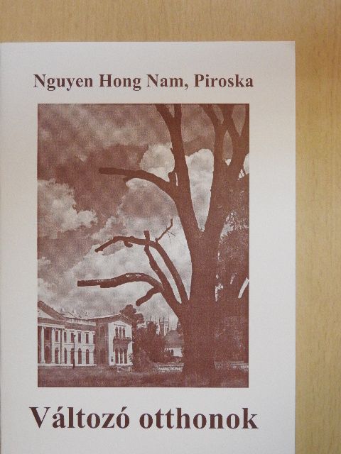 Nguyen Hong Nam Piroska - Változó otthonok [antikvár]