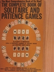 Albert H. Morehead - The complete book of solitaire and patience games [antikvár]