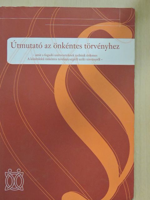 Dr. Bíró Endre - Útmutató az önkéntes törvényhez [antikvár]