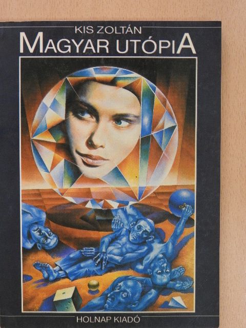 Kis Zoltán - Magyar utópia (dedikált példány) [antikvár]