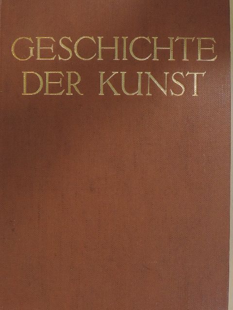 Richard Hamann - Geschichte der Kunst von der altchristlichen Zeit bis zur Gegenwart [antikvár]