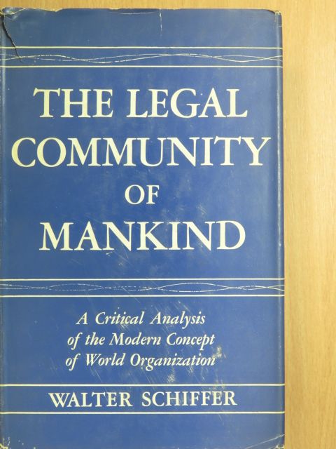 Walter Schiffer - The legal community of mankind [antikvár]