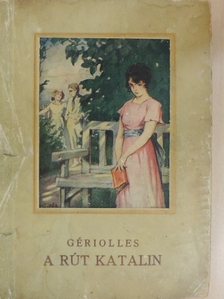 A. de Gériolles - A rút Katalin [antikvár]