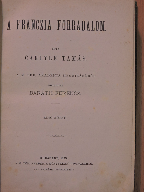 Carlyle Tamás - A franczia forradalom I. (töredék) [antikvár]