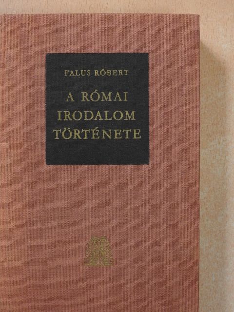 Falus Róbert - A római irodalom története (dedikált példány) [antikvár]