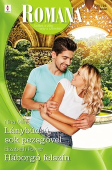 Elizabeth Power Nina Milne; - Romana 725.-726. - Lánybúcsú, sok pezsgővel; Háborgó felszín [eKönyv: epub, mobi]