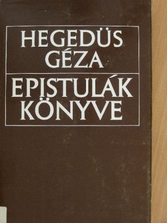 Hegedüs Géza - Epistulák könyve [antikvár]