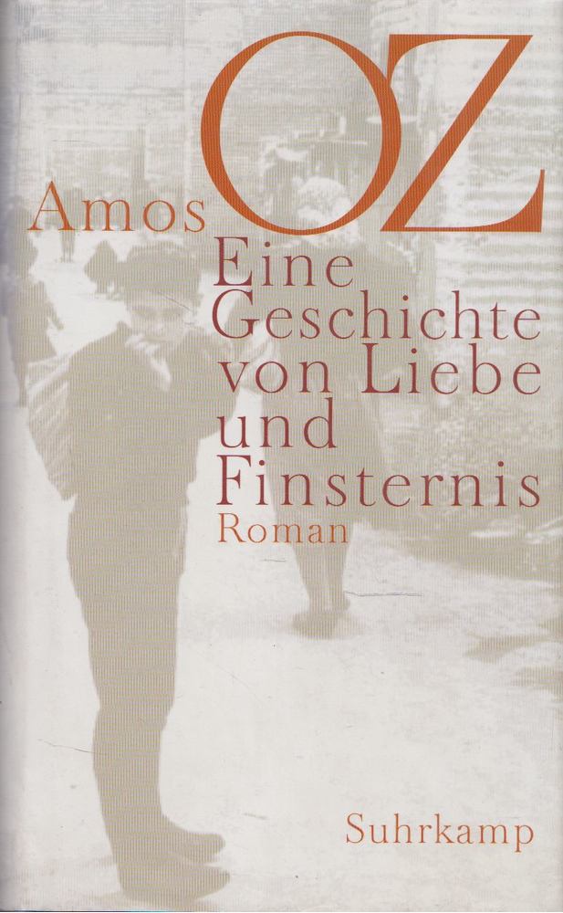 Amos Oz - Eine Geschichte von Liebe und Finsternis [antikvár]