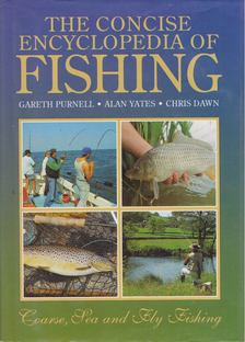 Gareth Purnell, Alan Yates, Chris Dawn - The Concise Encyclopedia of Fishing [antikvár]