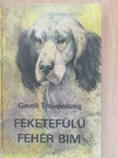Gavriil Trojepolszkij - Feketefülű fehér Bim [antikvár]