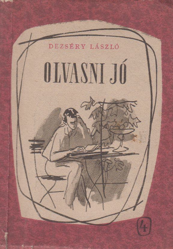 DEZSÉRY LÁSZLÓ - Olvasni jó [antikvár]