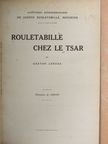 Gaston Leroux - Rouletabille chez le tsar [antikvár]