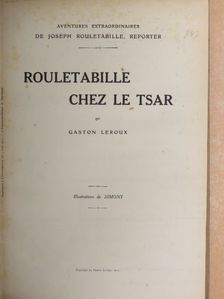 Gaston Leroux - Rouletabille chez le tsar [antikvár]