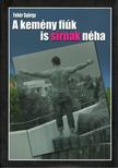 Fehér György - A kemény fiúk is sírnak néha [antikvár]