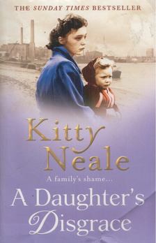 Kitty Neale - A Daughter's Disgrace [antikvár]