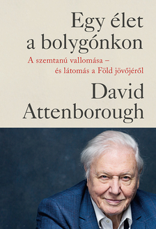 David Attenborough - Egy élet a bolygónkon (kartonált)