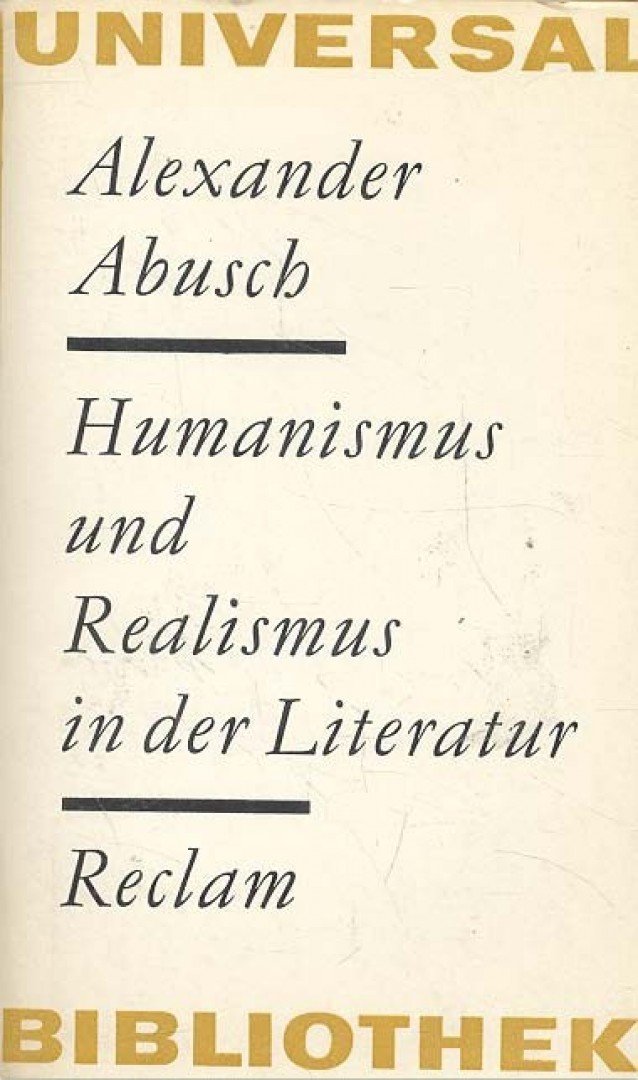 Abusch, Alexander - Humanismus und Realismus in der Literatur [antikvár]