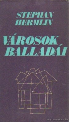 Hermlin, Stephan - Városok balladái [antikvár]