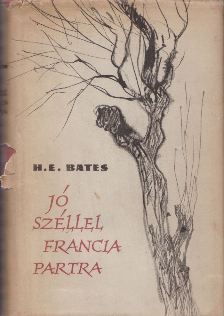 BATES, HERBERT ERNEST - Jó széllel francia partra [antikvár]