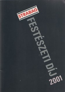 Strabag Festészeti Díj, 2001 [antikvár]