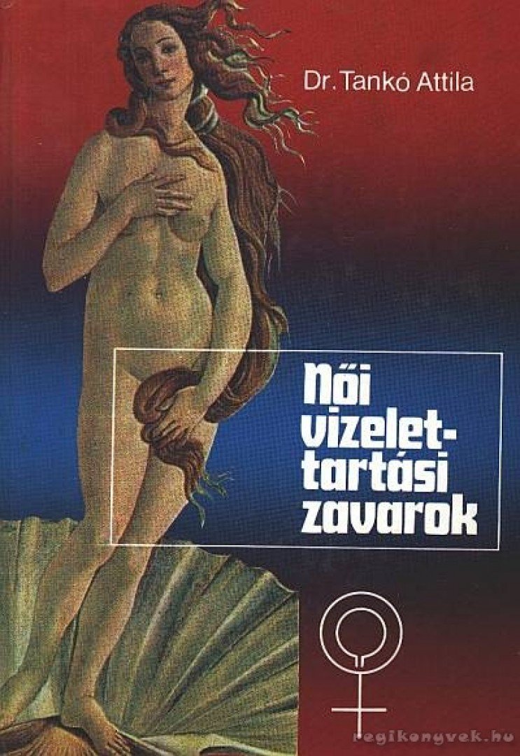 Dr. Tankó Attila - Női vizelettartási zavarok [antikvár]