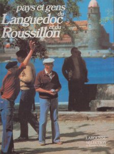 Pays & gens du Languedoc et du Roussillon [antikvár]
