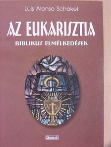 Luis Alonso Schökel - Az Eukarisztia [antikvár]