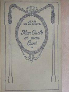 Jean de la Bréte - Mon Oncle et mon Curé [antikvár]