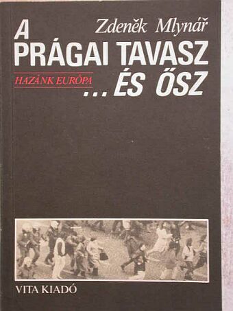 Zdenek Mlynár - A Prágai Tavasz ... és ősz [antikvár]