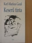 Karl-Markus Gauß - Keserű tinta [antikvár]