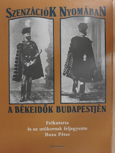 Buza Péter - Szenzációk nyomában a békeidők Budapestjén [antikvár]