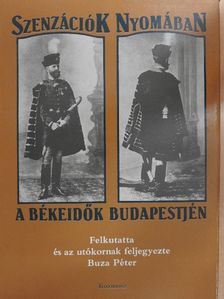 Buza Péter - Szenzációk nyomában a békeidők Budapestjén [antikvár]
