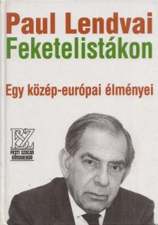 Paul Lendvai - Feketelistákon (dedikált) [antikvár]