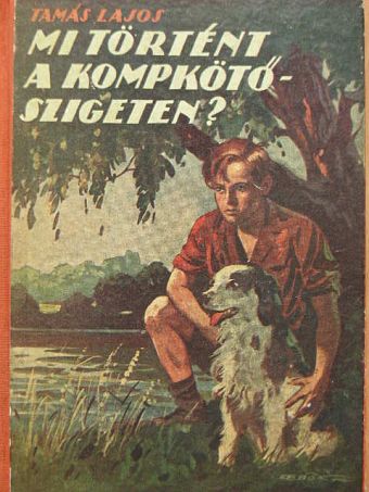 Tamás Lajos - Mi történt a Kompkötő-szigeten? [antikvár]
