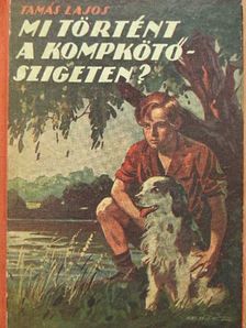Tamás Lajos - Mi történt a Kompkötő-szigeten? [antikvár]