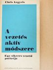 Chris Argyris - A vezetés aktív módszere [antikvár]