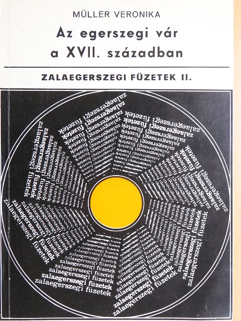 Müller Veronika - Az egerszegi vár a XVII. században [antikvár]