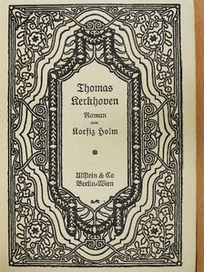 Korfiz Holm - Thomas Kerkhoven (gótbetűs) [antikvár]