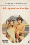 SZINÁK JÁNOS, VERESS ISTVÁN - A kutyatartás ábécéje [antikvár]